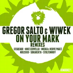 On Your Mark (Remixes) - Single by Gregor Salto & Wiwek album reviews, ratings, credits