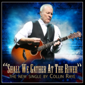 Shall We Gather At the River - Collin Raye