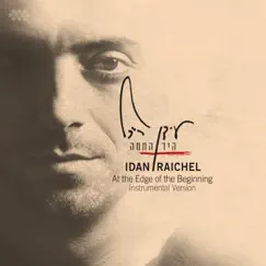 At the Edge of the Beginning (Instrumental Version) by Idan Raichel album reviews, ratings, credits
