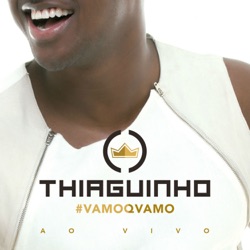 Thiaguinho - A Gente É Tudo Isso