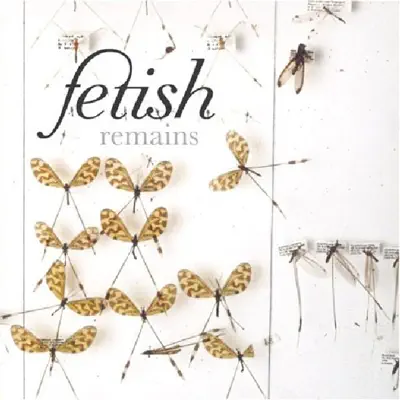 Remains - Fetish Remains - Fetish