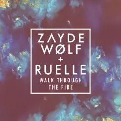 Walk Through the Fire (feat. Ruelle) - Single - Zayde Wølf