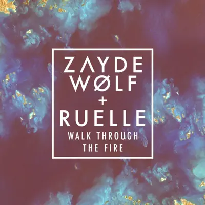 Walk Through the Fire (feat. Ruelle) - Single - Zayde Wølf