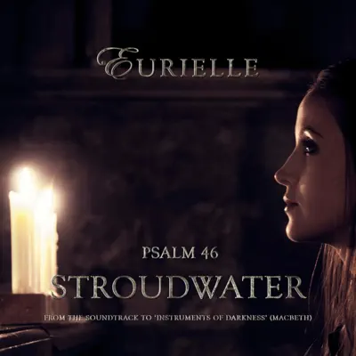 Psalm 46: Stroudwater (From "Instruments of Darkness") - Single - Eurielle