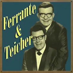 Ferrante & Teicher - Ferrante & Teicher Ferrante & Teicher - Ferrante & Teicher