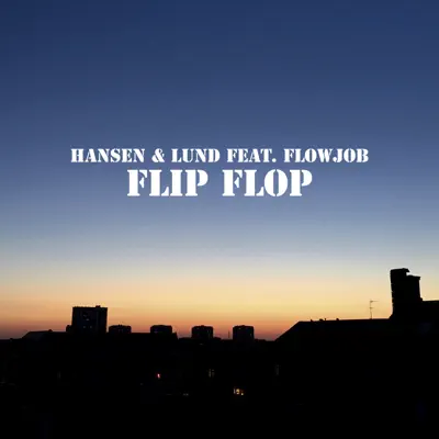 Flip Flop (feat. Flowjob) - Single - Lund