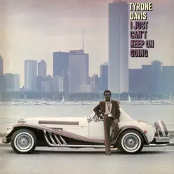 I Just Can't Keep On Going - Tyrone Davis I Just Can't Keep On Going - Tyrone Davis