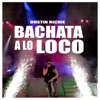 Bachata a Lo Loco - Single