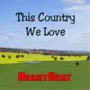 This Country We Love album lyrics, reviews, download