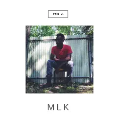 M.L.K. - Single by Phil J. album reviews, ratings, credits