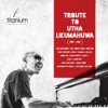 Tribute to Utha Likumahuwa