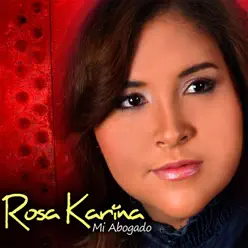 Mi Abogado - Rosa Karina Mi Abogado - Rosa Karina