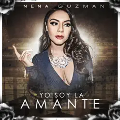 Yo Soy la Amante (Con Guitarras) - Single - Nena Guzman