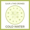 Cold Water (feat. The Crones) - SJUR lyrics