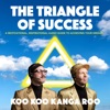 The Triangle of Success: A Motivational, Inspirational Audio Guide to Achieving Your Dreams