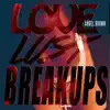 Love, Lust, & BreakUps - EP album lyrics, reviews, download