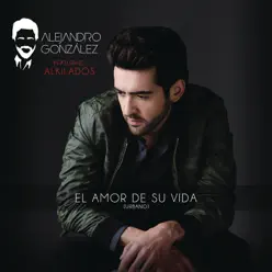 El Amor De Su Vida (Versión Urbana) - Single - Alejandro González