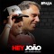 Hey João (feat. Arnaldo Antunes) - Fabio Brazza lyrics