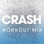 Crash (Workout Mix)