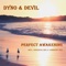 Perfect Awakening - Dyno & Devil lyrics