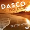 Better Now (feat. DTale) [Jeff Nang Remix] - Dasco lyrics