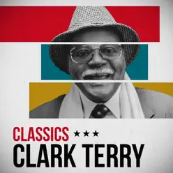 Classics - Clark Terry Classics - Clark Terry