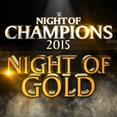 WWE: Night of Gold (Official Theme Song - Night of Champions) artwork