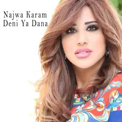 Deni Ya Dana - Single - Najwa Karam Deni Ya Dana - Single - Najwa Karam