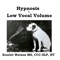 Hypnosis for Low Vocal Volume - Scarlet Watson Ms Ccc-Slp Ht lyrics