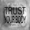 Trust Your Body (Danny Daze Dub) - Tiga & Jori Hulkkonen lyrics