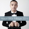 Alasan Untuk Bahagia 2016 (feat. Kamasastra) - Single