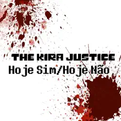 Hoje Sim/Hoje Não - Single - The Kira Justice