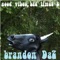 Alone Now (feat. Melodic Soul) - Brandon DaZ lyrics