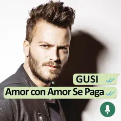 Amor Con Amor Se Paga - Single - Gusi