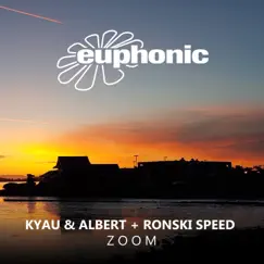 Zoom - Single by Kyau & Albert & Ronski Speed album reviews, ratings, credits