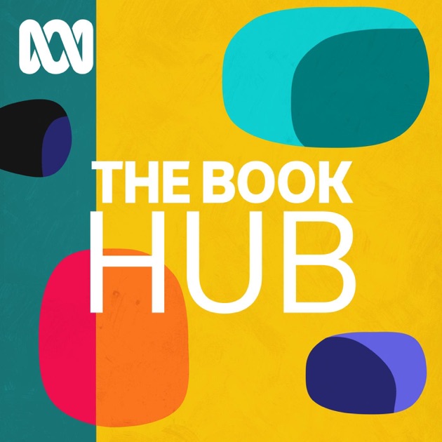 The Hub on Books ABC RN by ABC Radio National on Apple Podcasts