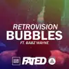 Bubbles (feat. Babz Wayne) - Single album lyrics, reviews, download