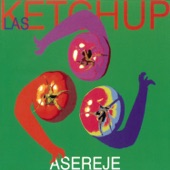 The Ketchup Song (Aserejé) by Las Ketchup