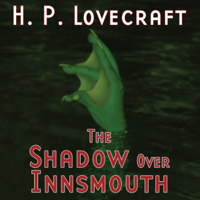 H. P. Lovecraft, Thomas E. Fuller & Gregory Nicoll - The Shadow over Innsmouth (Dramatized) artwork