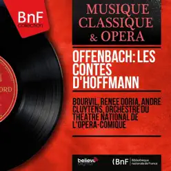 Offenbach: Les contes d'Hoffmann (Mono Version) - Bourvil Offenbach: Les contes d'Hoffmann (Mono Version) - Bourvil
