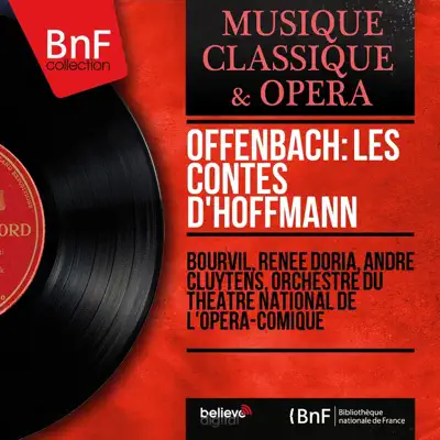 Offenbach: Les contes d'Hoffmann (Mono Version) - Bourvil Offenbach: Les contes d'Hoffmann (Mono Version) - Bourvil
