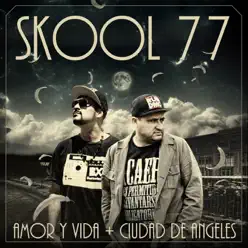 Amor y Vida + Ciudad de Ángeles - SkooL 77