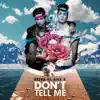 Don't Tell Me (feat. Ana K) - Single album lyrics, reviews, download