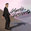 Gloria en el Desierto, 2017