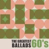 The Greatest 60's Ballads