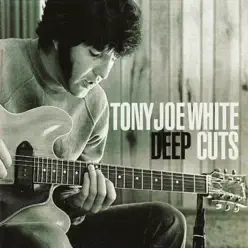 Deep Cuts - Tony Joe White