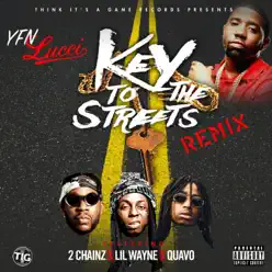 Key to the Streets (feat. 2 Chainz, Lil Wayne & Quavo) [Remix] - Single - YFN Lucci