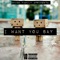 I Want You Say (feat. Nerù Americano) - Swagg Family lyrics