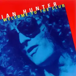 Welcome to the Club (Live) - Ian Hunter