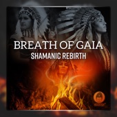 Breath of Gaia: Shamanic Rebirth - Travelling Souls, Sacred Totem, Connecting with Animal Spirits artwork